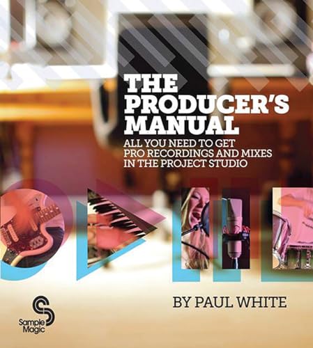 Beispielbild fr The Producer's Manual: All You Need to Get Pro Recordings and Mixes in the Project Studio zum Verkauf von Studibuch