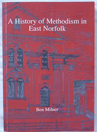 Beispielbild fr A History of Methodism in East Norfolk zum Verkauf von WorldofBooks