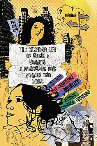 Imagen de archivo de The Exciting Life of Being a Woman: A Handbook for Women and Girls a la venta por WorldofBooks