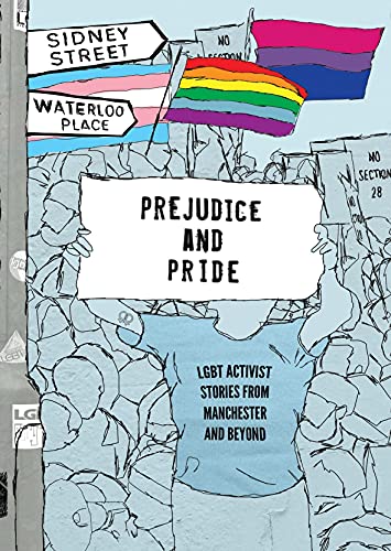 Stock image for Prejudice and Pride LGBT Activist Stories from Manchester and Beyond for sale by PBShop.store US