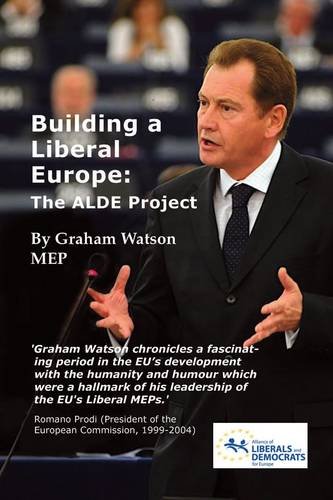 Imagen de archivo de Building a Liberal Europe: The ALDE Project a la venta por Reuseabook