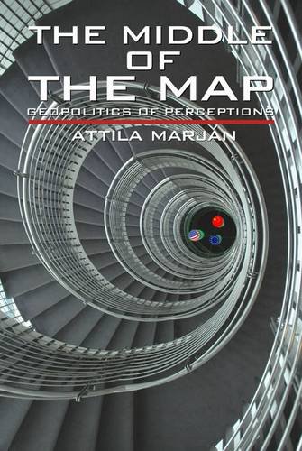 Imagen de archivo de The Middle of the Map: Geopolitics of Perceptions a la venta por BookHolders