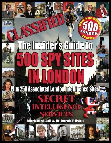 9780956453013: Classified: The Insider's Guide to 500 Spy Sites in London: Plus 250 Associated London Intelligence Sites
