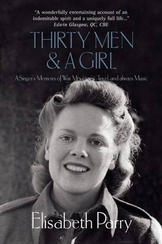Stock image for Thirty Men and a Girl: A Singer's Memoirs of War, Mountains, Travel, and Always Music for sale by WorldofBooks