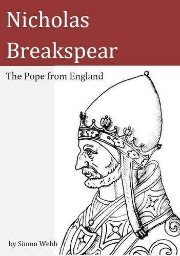 Beispielbild fr Nicholas Breakspear: The Pope from England zum Verkauf von WorldofBooks