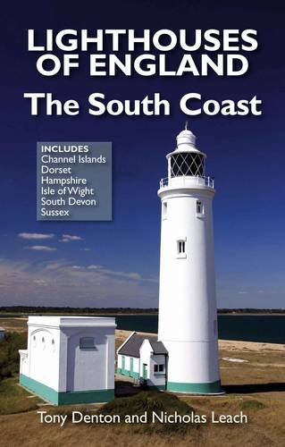 Lighthouses of England: The South Coast (9780956456021) by Denton, Tony; Leach, Nicholas