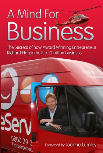 Beispielbild fr A Mind for Business: The Secrets of How Award Winning Entrepreneur Richard Harpin Built a £1 Billion Business zum Verkauf von AwesomeBooks