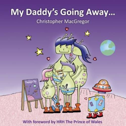 9780956465108: My Daddy's Going Away: Helping Families Cope with Paternal Separation