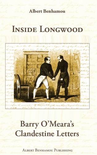 9780956465412: Inside Longwood: Barry O'Meara's Clandestine Letters