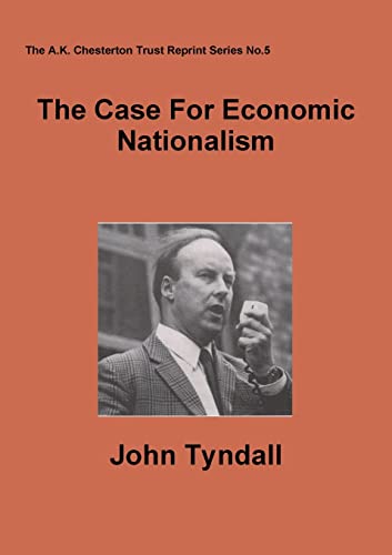 Stock image for The Case For Economic Nationalism (A.K. Chesterton Trust Reprint) for sale by Lucky's Textbooks