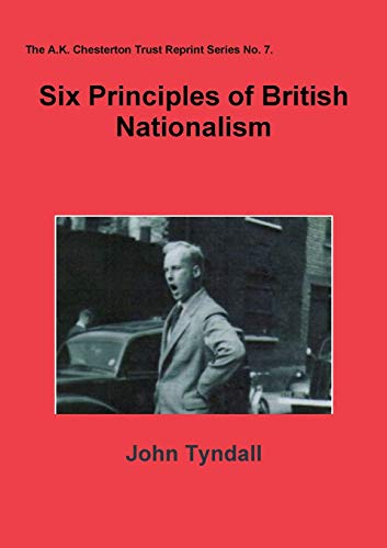 Imagen de archivo de Six Principles of British Nationalism (A.K. Chesterton Trust Reprint) a la venta por Books Unplugged