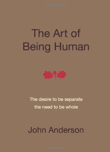 Stock image for The Art of Being Human: The Desire to be Seperate, the Need to be Whole for sale by MusicMagpie