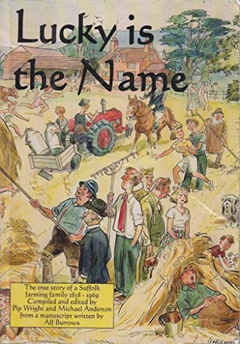 Beispielbild fr Lucky is the Name: The True Story of a Suffolk Farming Family zum Verkauf von AwesomeBooks