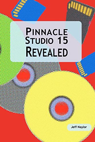 9780956486615: Pinnacle Studio 15 Revealed