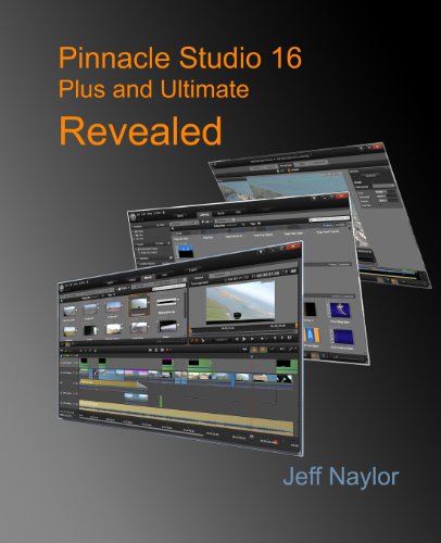 9780956486622: Pinnacle Studio 16 Plus and Ultimate Revealed