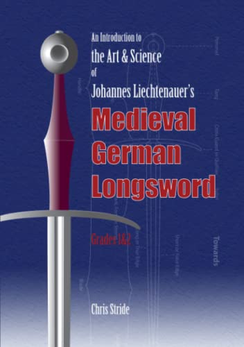Stock image for The Art and Science of Johannes Liechtenauer  s Medieval German Longsword Grades 1&2 for sale by WorldofBooks