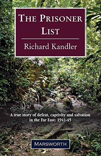 Beispielbild fr The Prisoner List: A True Story of Defeat, Captivity and Salvation in the Far East 1941-45 zum Verkauf von WorldofBooks