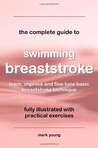 The Complete Guide to Swimming Breaststroke (9780956489821) by Mark Young