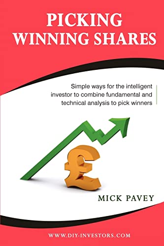 9780956489906: Picking Winning Shares - Simple Ways for the Intelligent Investor to Combine Fundamental and Technical Analysis to Pick Winners: Simple Ways for the ... or Depressed Stocks That Nobody Wants