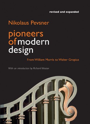 Imagen de archivo de Pioneers of Modern Design: From William Morris to Walter Gropius a la venta por Half Price Books Inc.