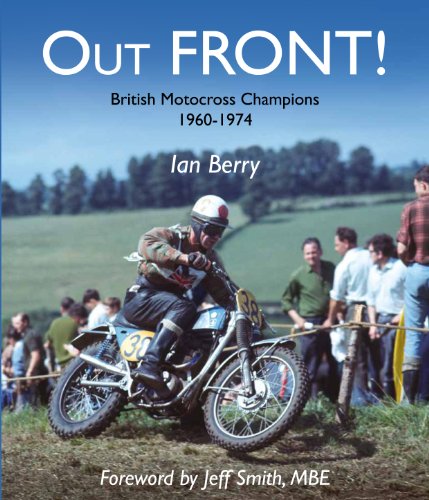 Stock image for Out Front!: British Motocross Champions 1960-1974 for sale by AwesomeBooks