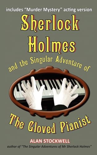 Imagen de archivo de Sherlock Holmes and the Singular Adventure of the Gloved Pianist a la venta por Wonder Book