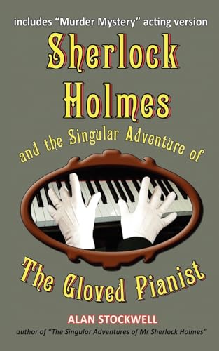 Stock image for Sherlock Holmes and the Singular Adventure of the Gloved Pianist for sale by Wonder Book