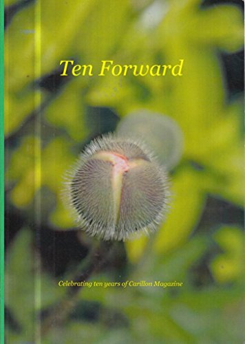 Beispielbild fr Ten Forward: Celebrating 10 Years of Carillon Magazine zum Verkauf von AwesomeBooks