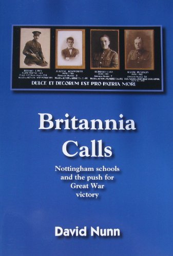 Beispielbild fr Britannia Calls: Nottingham Schools and the Push for Great War Victory zum Verkauf von AwesomeBooks