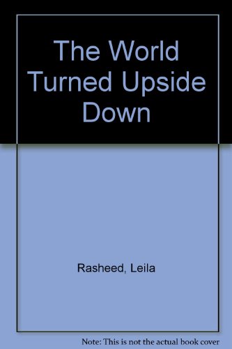 The World Turned Upside Down - Rasheed, Leila