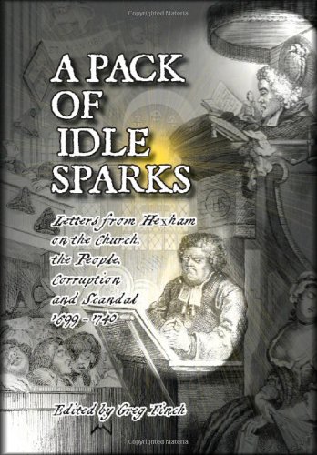 Beispielbild fr A Pack of Idle Sparks Letters from Hexham on the Church, the People, Corruption Scandal 16991740 No 12 Occasional Publications zum Verkauf von PBShop.store US