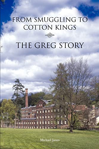 Stock image for From Smuggling to Cotton Kings: The Greg family story: Volume 1 for sale by WorldofBooks