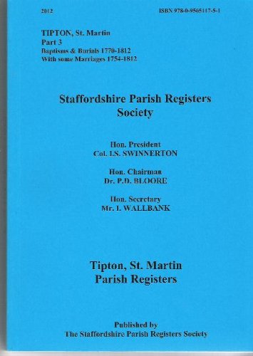 Stock image for Tipton, St. Martin: Part 3: Baptisms and Marriages 1770-1812, Some Marriages 1754-1812 for sale by Red-books ( Member of P.B.F.A. )