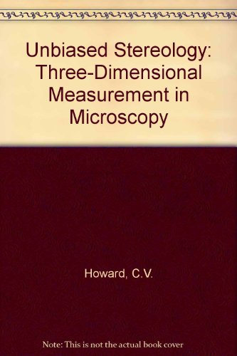 9780956513205: Unbiased Stereology: Three-Dimensional Measurement in Microscopy