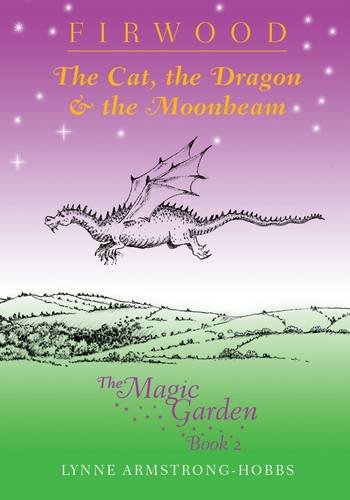 Stock image for The Cat Dragon and the Moonbeam (Firwood the Magic Garden) (A FIRST PRINTING INSCRIBED BY THE AUTHOR) for sale by S.Carter