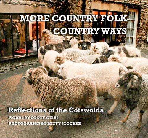 Stock image for More Country Folk Country Ways: Reflections of the Cotswolds for sale by Harry Righton