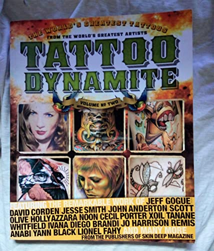 Imagen de archivo de Tattoo Dynamite: v. 2: The World's Greatest Tattoos from the World's Greatest Artists a la venta por WorldofBooks