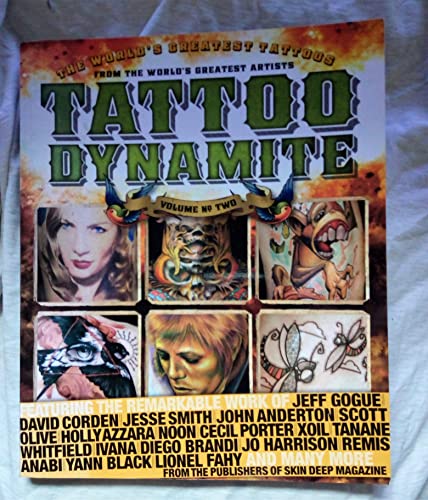 Stock image for Tattoo Dynamite: v. 2: The World's Greatest Tattoos from the World's Greatest Artists for sale by WorldofBooks