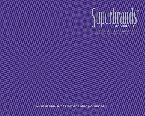 Stock image for Superbrands Annual 2015: An Insight into Some of Britain's Strongest Brands for sale by WorldofBooks