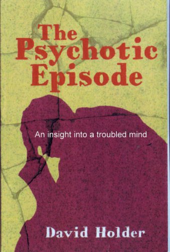9780956533500: The Psychotic Episode: 1: An Insight into a Troubled Mind