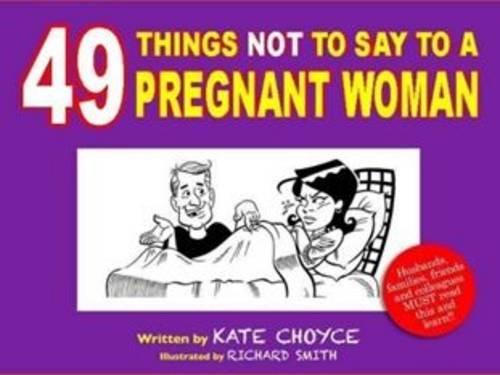 9780956536839: 49 Things Not to Say to a Pregnant Woman