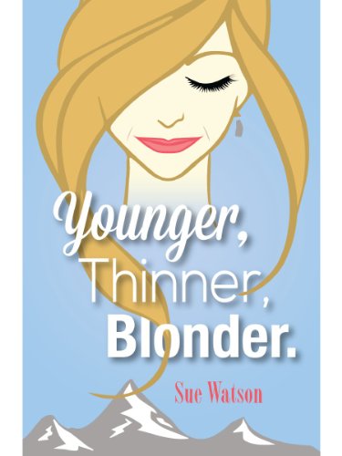 Younger, Thinner, Blonder (9780956536877) by Watson, Sue