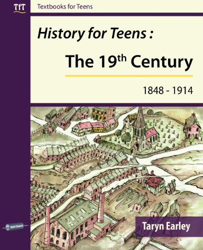 Stock image for History for Teens: The 19th Century (1848 - 1914) (Textbooks for Teens) for sale by WorldofBooks
