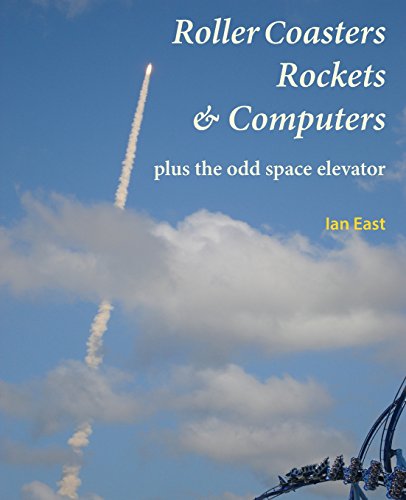 Stock image for Roller Coasters, Rockets Computers Plus the Odd Space Elevator for sale by PBShop.store US