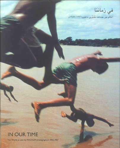 In Our Time: The World as Seen by Magnum Photographers 1936-1987 (English and Arabic Edition) (9780956547811) by Couts, Nicholas