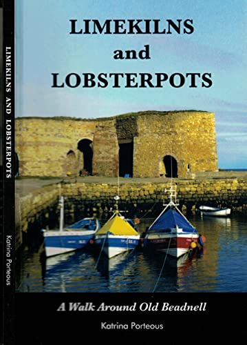 Beispielbild fr Limekilns and Lobsterpots: A Walk Around Old Beadnell zum Verkauf von WorldofBooks