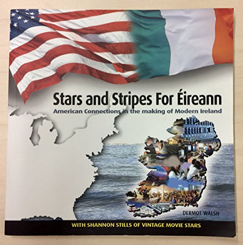 Stock image for Stars and Stripes for Eireann: American Connections in the Making of Modern Ireland for sale by Better World Books