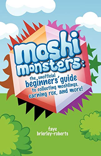 9780956553935: Moshi Monsters: The Unofficial Beginners' Guide to Collecting Moshlings, Earning Rox, and More!