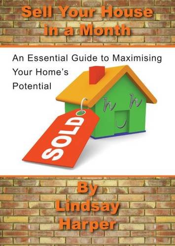 Beispielbild fr Sell Your House in a Month: An Essential Guide to Maximising Your Home's Potential zum Verkauf von AwesomeBooks