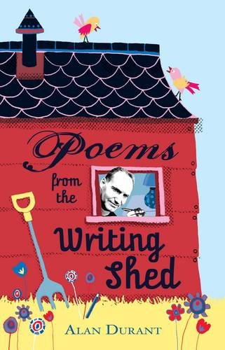 Poems from the Writing Shed - Alan Durant, Sue Mason